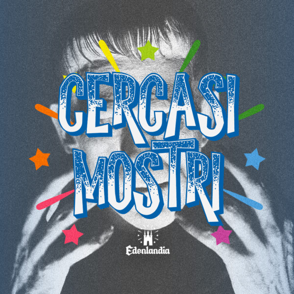 Edenlandia, casting: "Personaggi mostruosi cercasi" Edenlandia, casting: "Personaggi mostruosi cercasi"