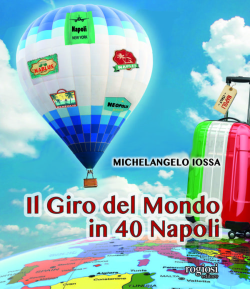 “Il Giro del Mondo in 40 Napoli”, i racconti alla scoperta delle tante Napoli