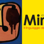Al PAN Palazzo delle Arti Napoli l’esposizione dal titolo “Joan Miró. Il linguaggio dei segni”