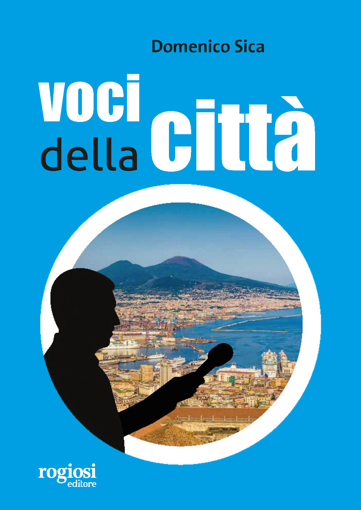 'Voci della città' il libro di Domenico Sica con la prefazione del direttore Antonio Sasso