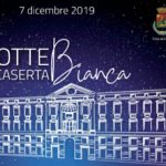 Notte Bianca a Caserta 2019, tutto pronto per l’evento dell’anno
