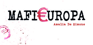 Rogiosi Editore presenta 'MafiaEuropa' di Amalia De Simone