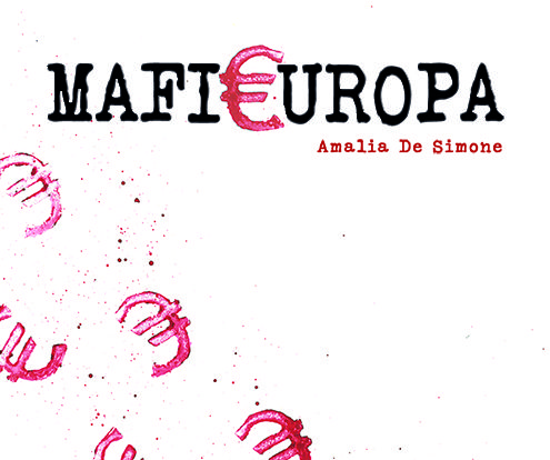 Rogiosi Editore presenta 'MafiaEuropa' di Amalia De Simone