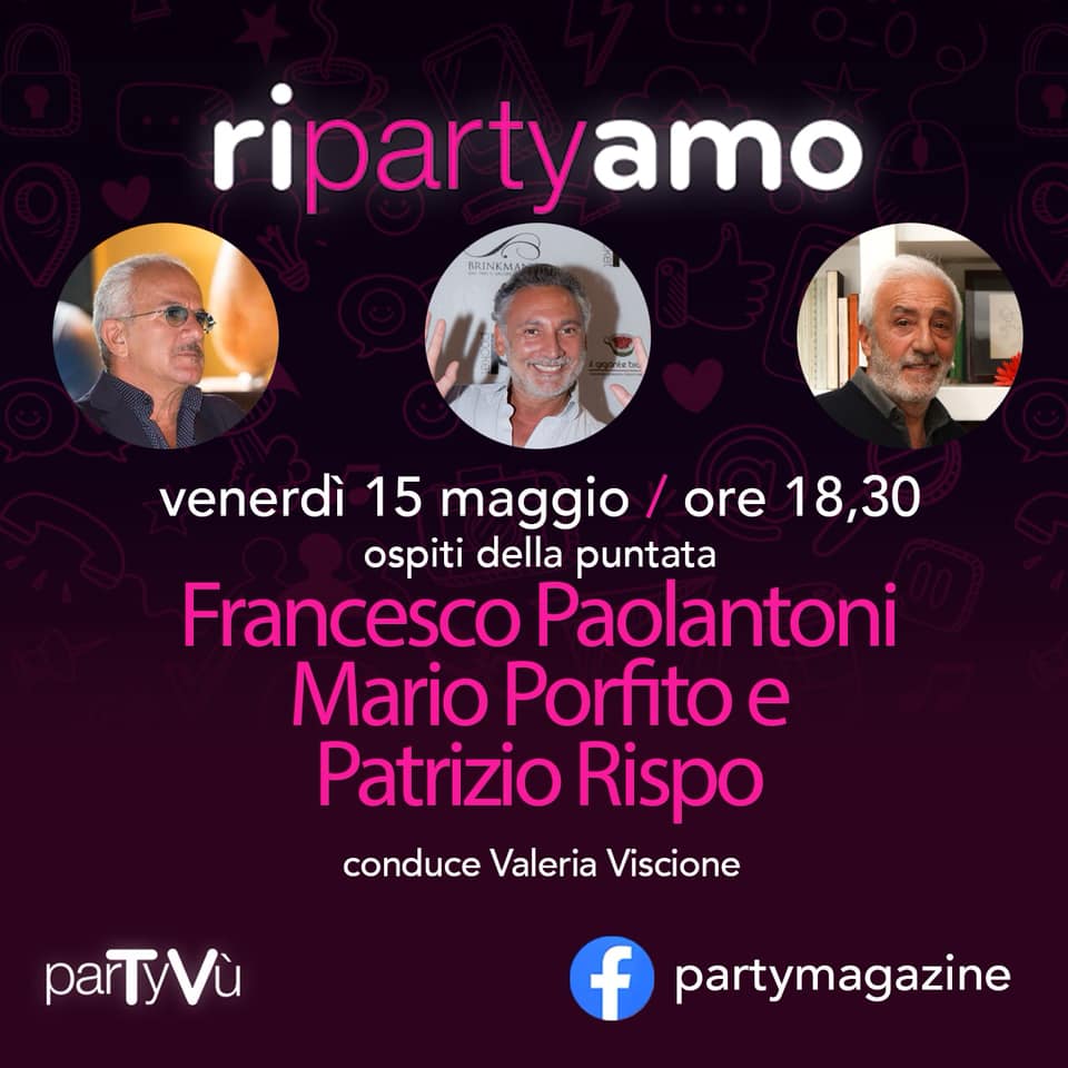 La tv sui Social Network con Party Magazine. Interviste a Paolantoni, Porfito e Rispo