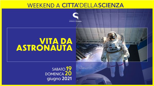 Città della Scienza: week-end alla scoperta della vita da astronauta