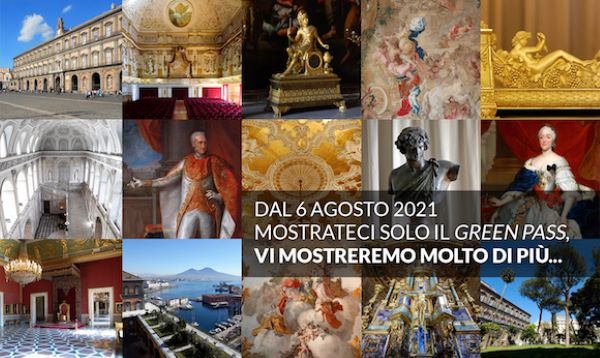 Palazzo Reale di Napoli: “Mostrateci solo il Green Pass e vi mostreremo molto di più” Palazzo Reale di Napoli: “Mostrateci solo il Green Pass e vi mostreremo molto di più”