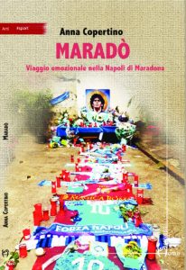 "Maradò", viaggio emozionale nella Napoli di Maradona con il libro di Anna Copertino