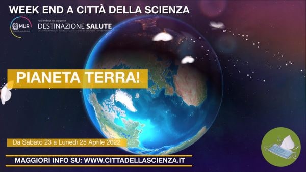 Città della Scienza, un weekend in cui si festeggia la Terra: apertura anche il 25 aprile