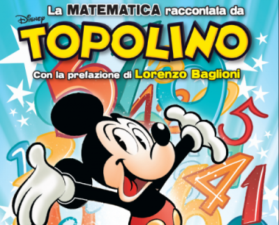 Panini presenta “La matematica raccontata da Topolino” Panini presenta “La matematica raccontata da Topolino”