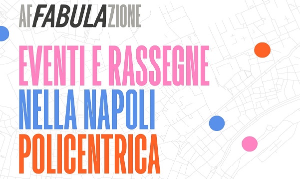 "Affabulazione", appuntamenti dal 26 al 30 ottobre a Napoli