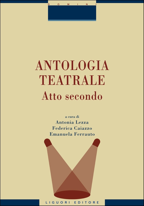 Antologia Teatrale Atto Secondo arriva il testo curato da Lezza, Caiazzo e Ferrauto