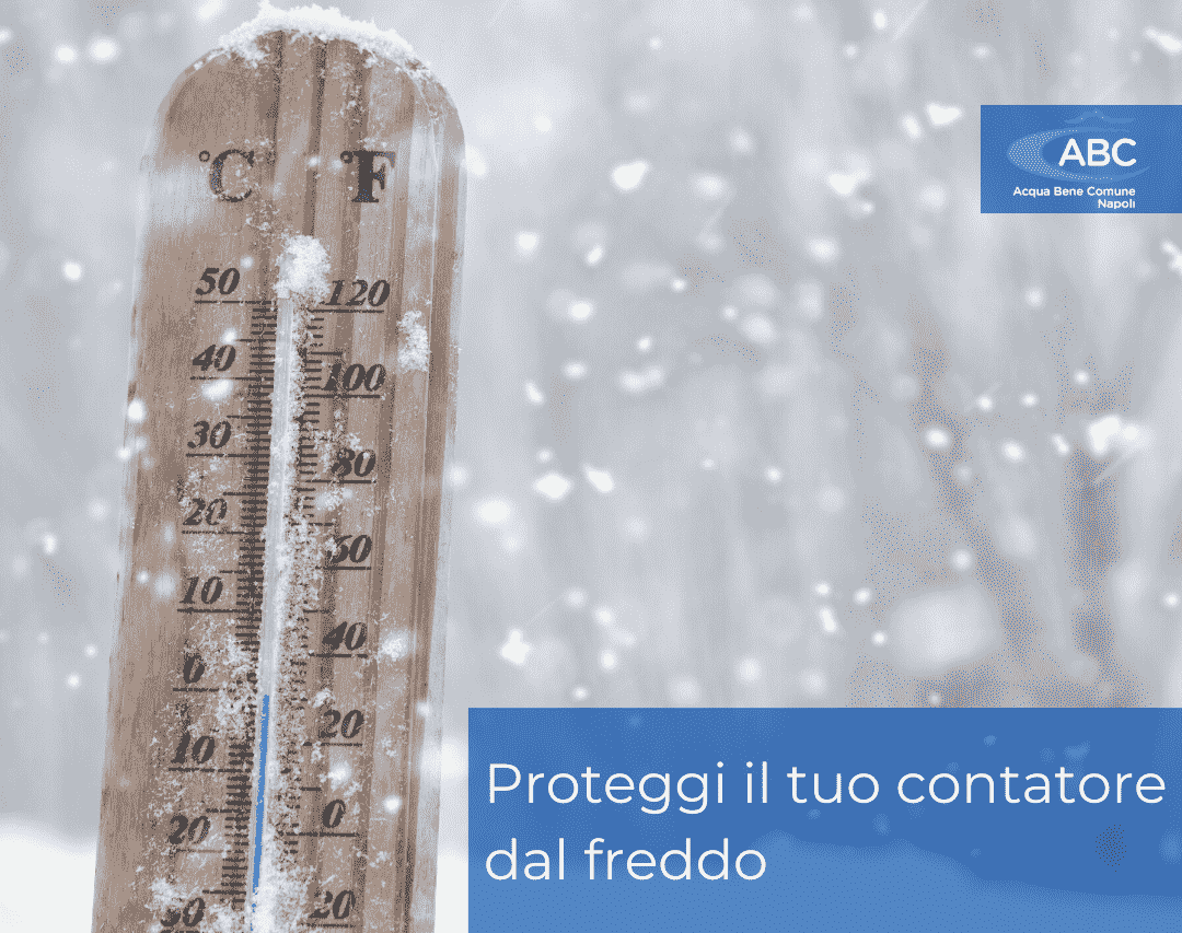 ABC Napoli, allerta gelo: Come prevenire il congelamento dei contatori dell’acqua