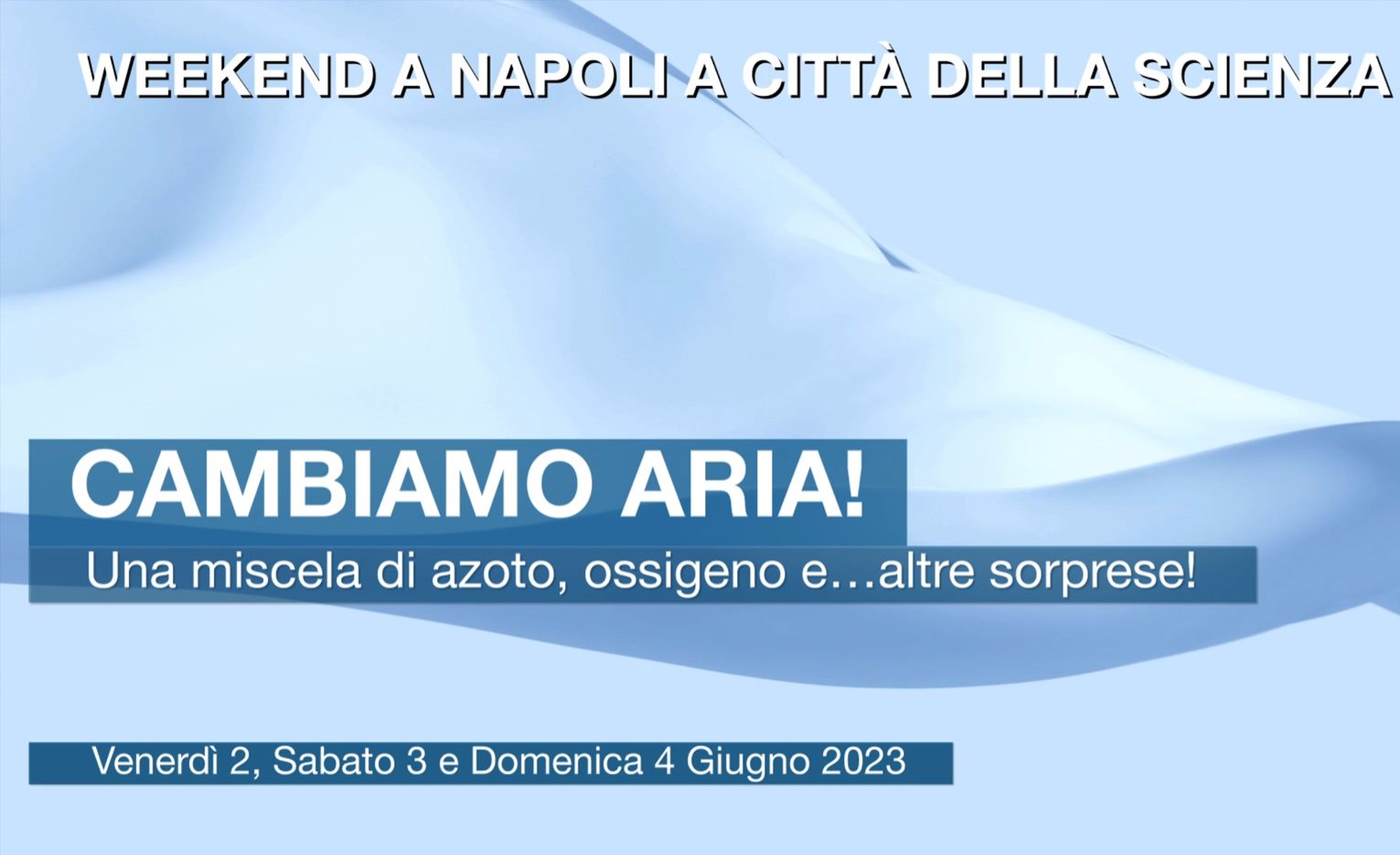 Città della Scienza, il programma da venerdì 2 a domenica 4 giugno