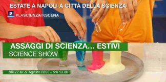 Città della Scienza, Assaggi di scienza… estivi dal 22 al 27 agosto
