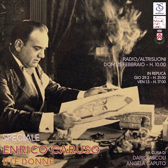 Enrico Caruso, nell'anniversario della nascita un podcast dedicato alla sua vita attraverso i suoi amori