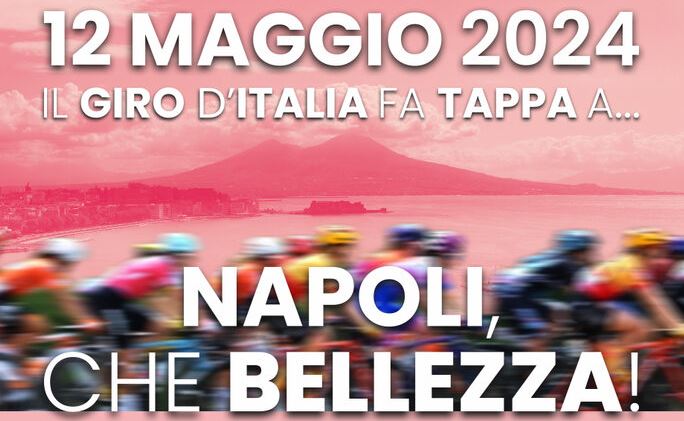Giro d’Italia a Napoli, stop alla circolazione il 12 maggio: ecco in quali strade