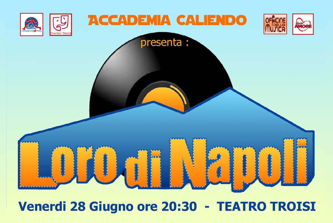Accademia Caliendo presenta lo spettacolo "Loro di Napoli"