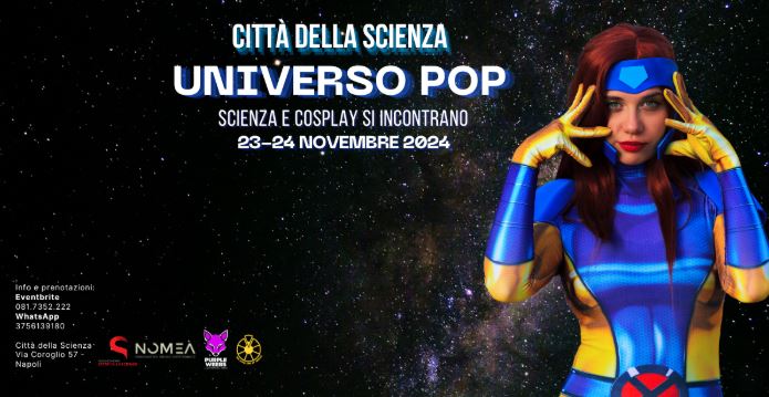 Città della Scienza, arriva "Universo Pop": La Scienza incontra la Cultura Pop!