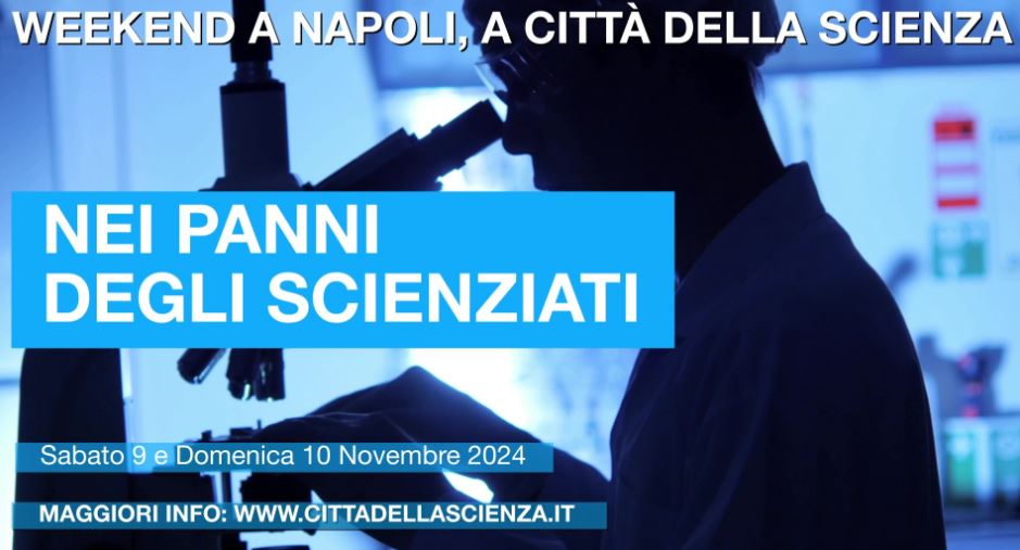 Città della Scienza, un weekend "Nei panni degli scienziati"
