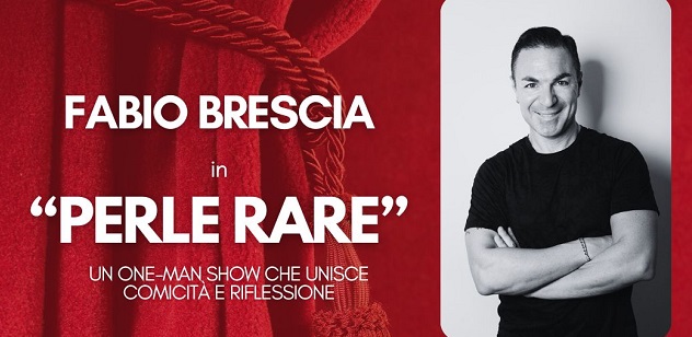 "Perle Rare", lo spettacolo di Fabio Brescia al Teatro ”In Arte Vesuvio”