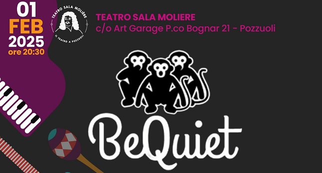 BeQuiet torna al Teatro Sala Molière di Pozzuoli