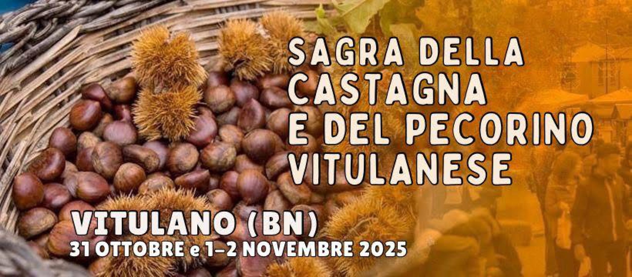 Sagre e Feste in Campania da giovedì 16 a domenica 19 ottobre Sagra della Castagna e del Pecorino Vitulanese