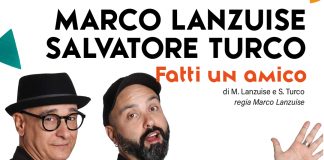 Al Teatro Totò la comicità di Lanzuise e Turco: in scena con “Fatti un amico”