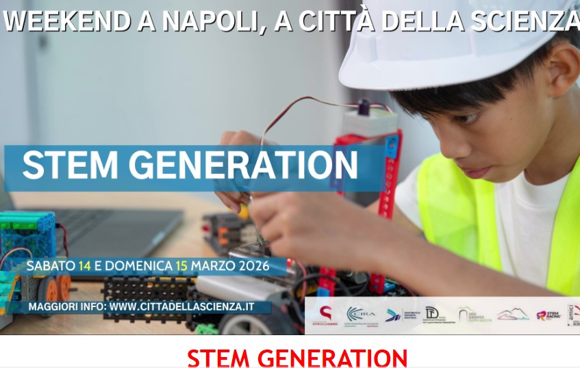Weekend speciale a Città della Scienza, arriva STEM Generation!