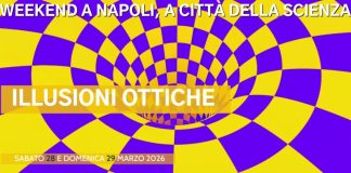 Città della Scienza, sabato 28 e domenica 29 marzo Illusioni ottiche...